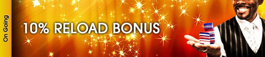 MAXIM999 BONUS: 10% RELOAD BONUS MAXIM999 BONUS: 10% RELOAD BONUS